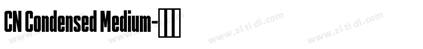 CN Condensed Medium字体转换 CN Condensed Medium字体转换